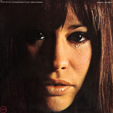 ASTRUD GILBERTO : I HAVEN'T GOT NOTHING BETTER TO DO [Verve]