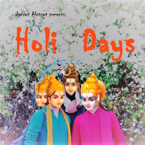 ABSTRACT ABSTRACT : HOLI DAYS (EXTENDED VERSION) [Illuminated Paths]