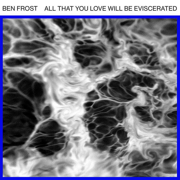 Ben Frost All That You Love Mute