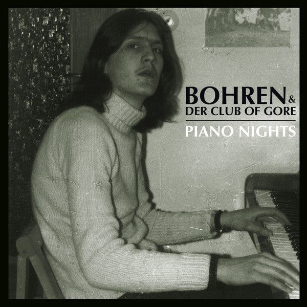 BOHREN & DER CLUB OF GORE : PIANO NIGHTS  [Pias]