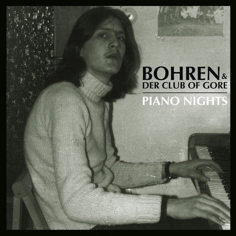 BOHREN & DER CLUB OF GORE : PIANO NIGHTS  [Pias]