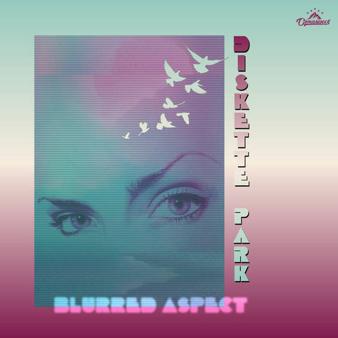 DISKETTE PARK : BLURRED ASPECT [Coraspect]