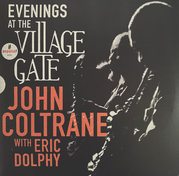 JOHN COLTRANE  W/ ERIC DOLPHY : EVENINGS AT THE VILLAGE GATE [Impulse!]