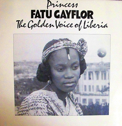 PRINCESS FATU GAYFLOR : THE GOLDEN VOICE OF LIBERIA  [Studio 99]
