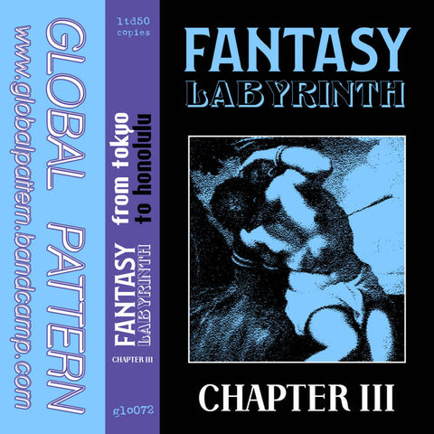 FROM TOKYO TO HONOLULU : FANTASY LABYRINTH - CHAPTER III [Global Pattern]