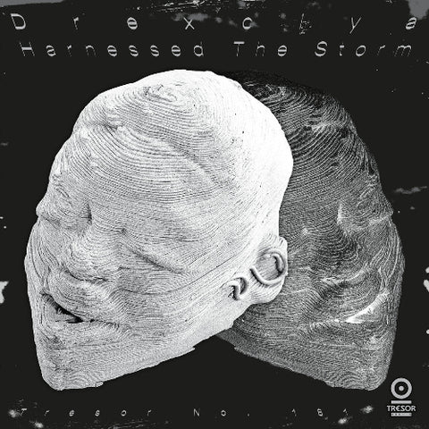 DREXCIYA : HARNESSED THE STORM [Tresor]