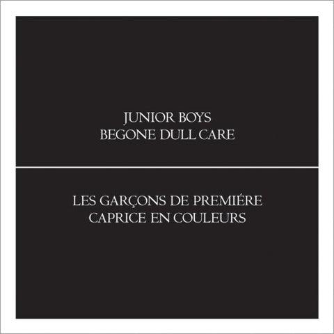 JUNIOR BOYS : BEGONE DULL CARE [Domino]