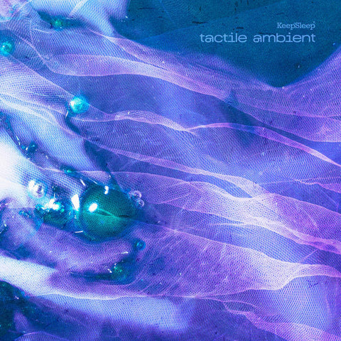 KEEP SLEEP : TACTILE AMBIENT [No Problema]