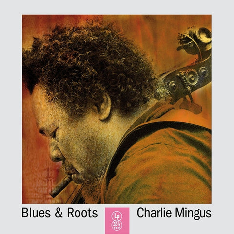 CHARLES MINGUS : BLUES & ROOTS [Ermitage]