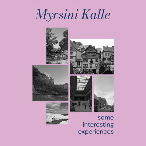 MYRSINI KALLE : SOME INTERESTING EXPERIENCES [Submersion Records]