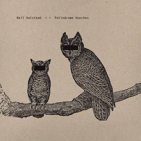 NEIL HALSTEAD : PALINDROME HUNCHES [Brushfire]