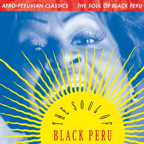 AFRO-PERUVIAN CLASSICS : THE SOUL OF BLACK PERU - VARIOUS ARTISTS [Luaka Bop]