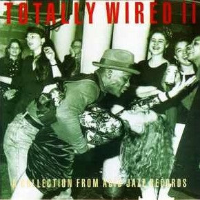 TOTALLY WIRED II : VARIOUS ARTISTS [Acid Jazz]