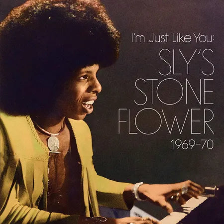 SLY STONE : I AM JUST LIKE YOU - SLY'S STONE FLOWER 1969-70 [Light In The Attic]