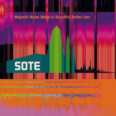 SOTE : MAGESTIC NOISE MADE IN BEAUTIFULL ROTTEN IRAN [Sub Rosa]