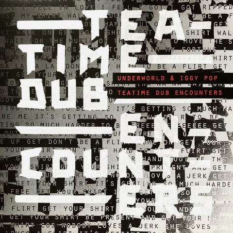 UNDERWORLD & IGGY POP : TEA TIME DUB ENCOUNTERS [Caroline]