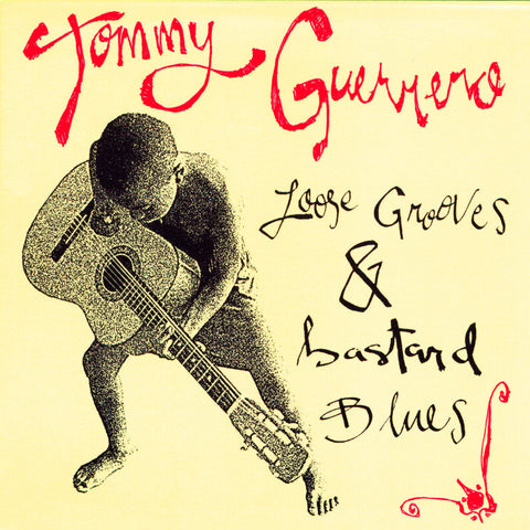 TOMMY GUERRERO : LOOSE GROOVES & BASTARD BLUES [Be With]