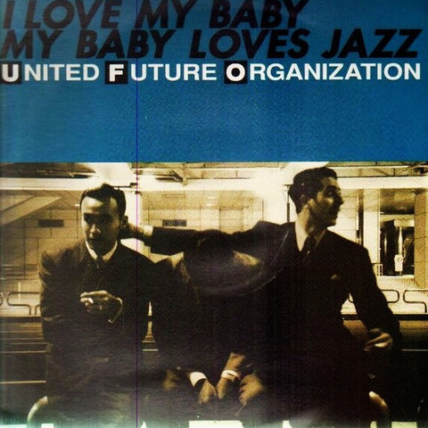 UNITED FUTURE ORGANIZATION : I LOVE MY BABY MY BABY LOVE JAZZ [Zero Corporation]