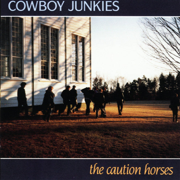 Cowboy Junkies The Caution Horses 