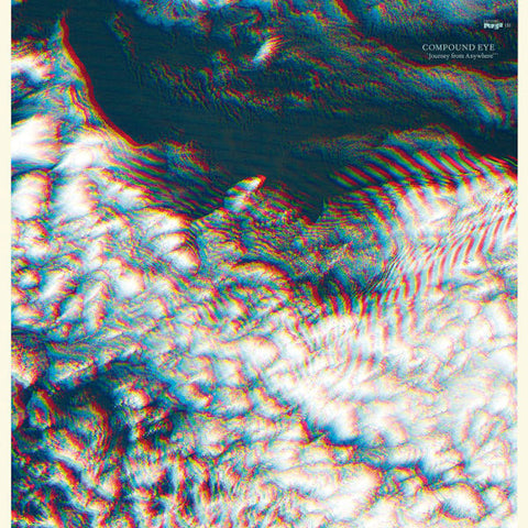 COMPOUND EYE : JOURNEY FROM ANYWHERE [Editions Mego]
