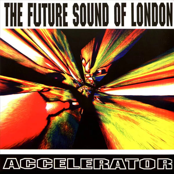 The Future Sound Of London Accelerator Jumpin&Pumpin