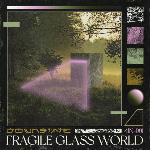 DOWNSTATE : FRAGILE GLASS WORLD [VILL4IN]
