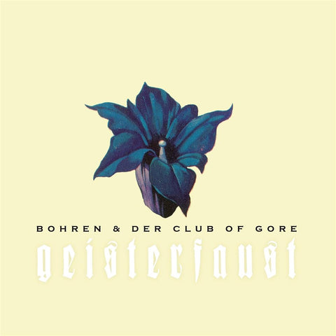 BOHREN & DER CLUB OF GORE : GEISTERFAUST [PIAS]