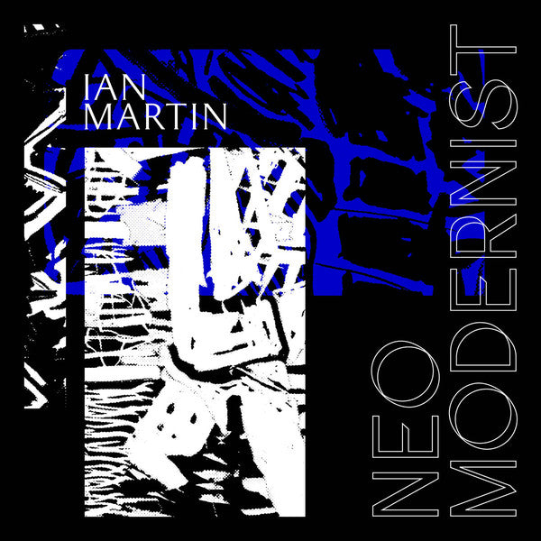 IAN MARTIN : NEO MODERNIST [ Pinkman ]
