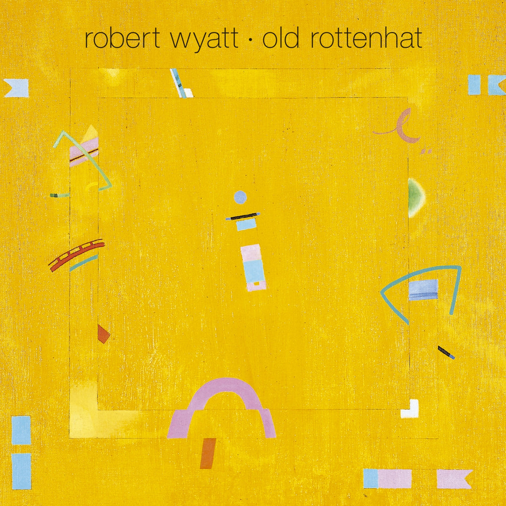 ROBERT WYATT : OLD ROTTENHAT [ Rough Trade ]