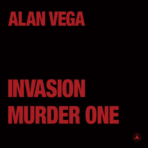 ALAN VEGA : INVASION / MURDER ONE [Sacred Bones]