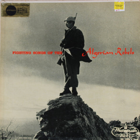 FIGHTING SONGS OF THE ALGERIAN REBELS : VARIOUS ARTISTS [Westminister]