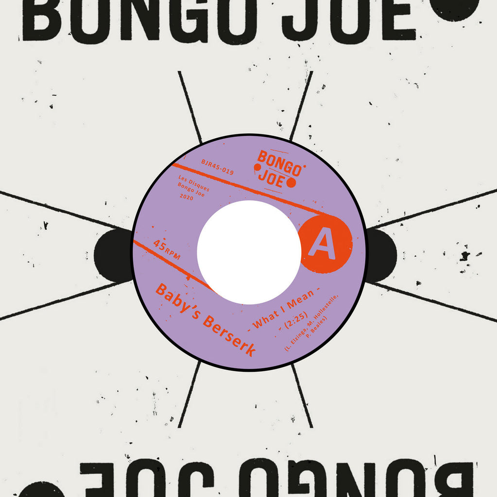 Baby's Berserk What I Mean Les Disques Bongo Joe