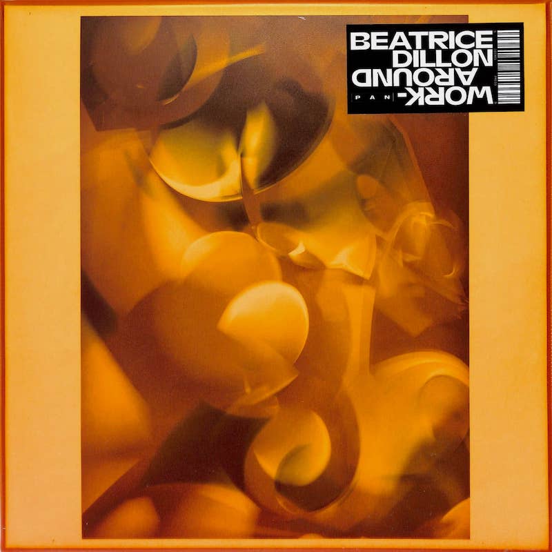 BEATRICE DILLON : WORKAROUND [Pan]