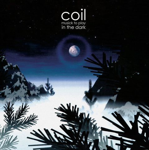 COIL : MUSIC TO PLAY IN THE DARK [Dais Records]