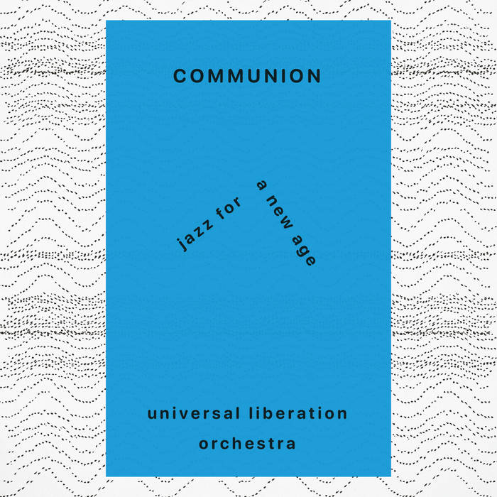 Universal Liberation Orchestra Communion Freddom To Spend