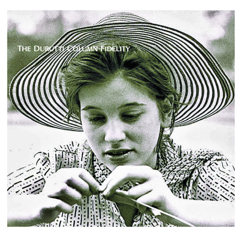 THE DURUTTI COLUMN : FIDELITY [Les Disques du Crepuscule/PREORDER]