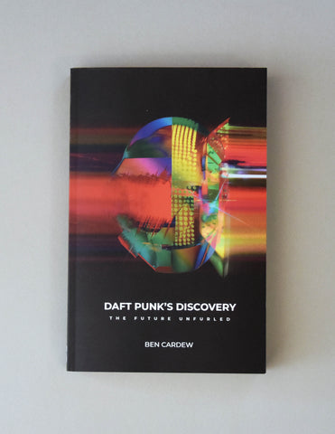 DAFT PUNK'S DISCOVERY : BEN CARDEW [Velocity Press]