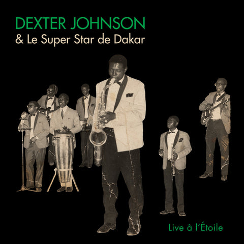 DEXTER JOHNSON & LE SUPER STAR DE DAKAR : LIVE A L'ÉTOILE [Teranga Beat]