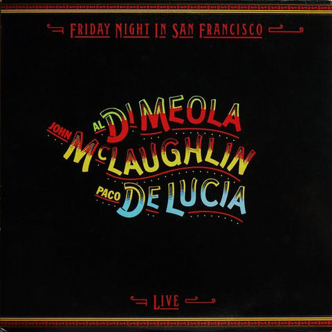 AL DI MEOLA, McLAUGHLIN, PACO DE LUCIA : FRIDAY NIGHT IN SAN FRANCISCO  [Philips]