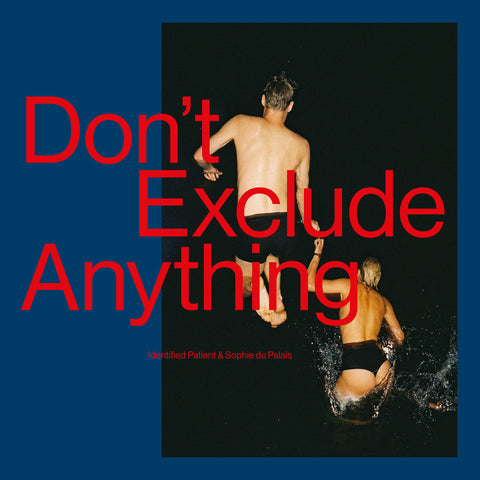 IDENTIFIED PATIENT & SOPHIE DU PALAIS : DON'T EXCLUDE ANYTHING [ Pinkman ]