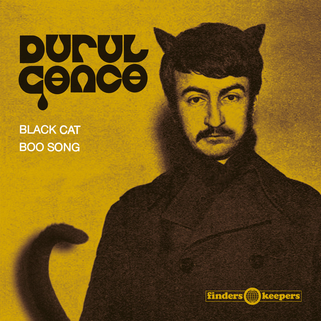 DURUL GENCE : BLACK CAT / BOO SONG [ Finders Keepers Records ]