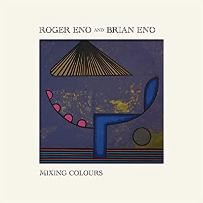 BRIAN & ROGER ENO : MIXING COLORS  [ Deutsche Grammophon ]