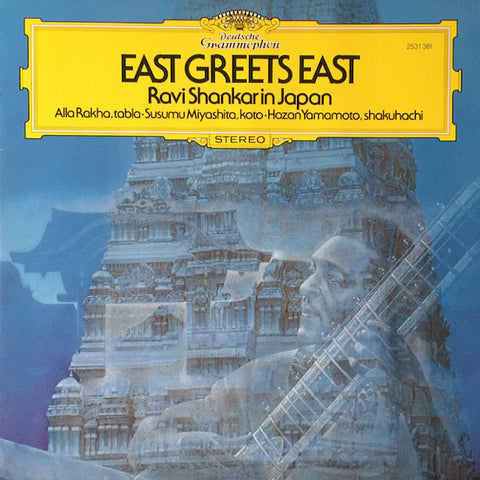 RAVI SHANKAR : EAST GREETS EAST [DEUTSCHE GRAMMOPHON]