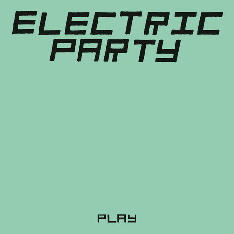 ELECTRIC PARTY : PLAY [Knekelhuis]