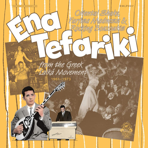 ENA TEFARIKI ORIENTAL SHAKE FARFISA MADNESS & ROCKING BOUZOUKIS FROM THE GREEK LAIKA MOVEMENT (1961-1973) : VARIOUS ARTISTS [Radio Martiko]
