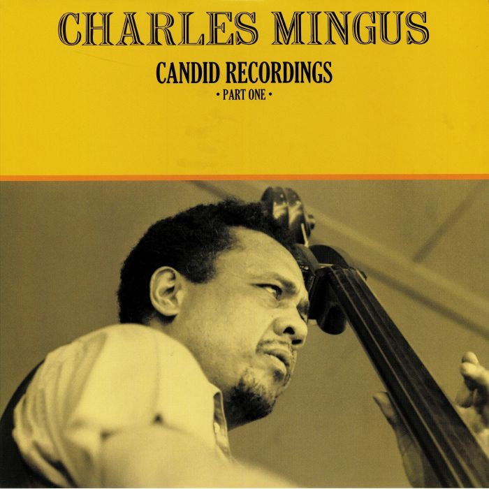 CHARLES MINGUS : CANDID RECORDINS • PART ONE [ Doxy ]