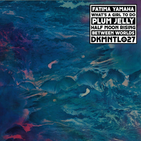 FATIMA YAMAHA : WHAT'S  A GIRL GOT TO DO [ Dekmantel ]