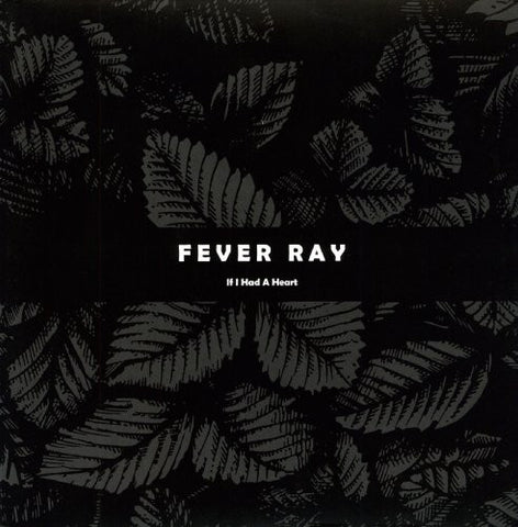 FEVER RAY : IF I HAD A HEART REMIXES [ Rabid ]