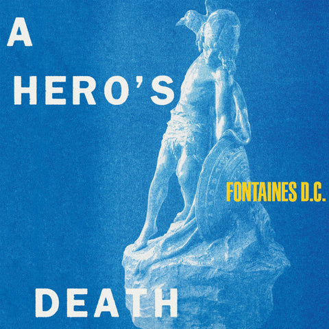 FONTAINES D.C : A HERO'S DEATH [ Partisan ]