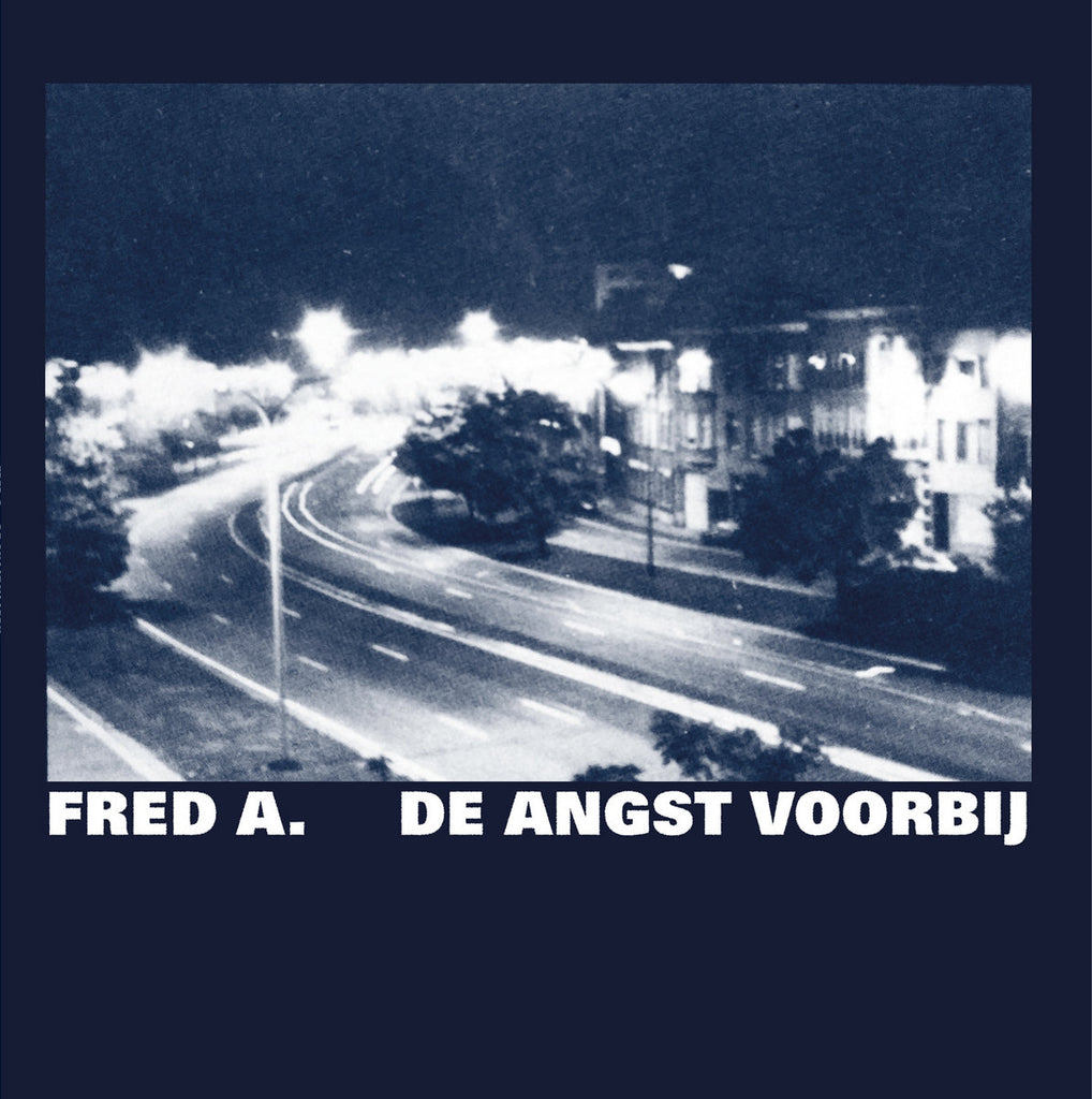 FRED A. : DE ANGST VOORBIJ  [ Stroom ]